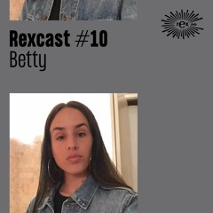 REXCAST #10 - BETTY