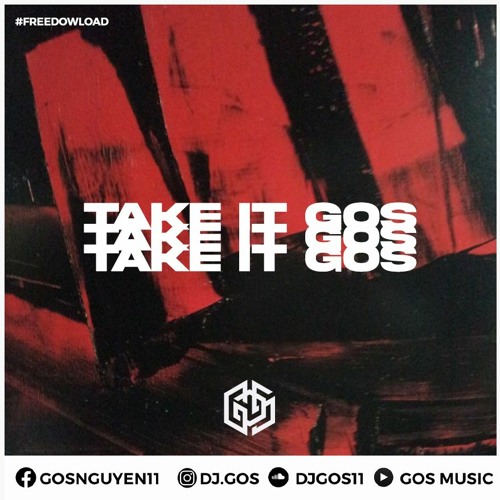 GOS EDIT- TAKE IT GOS #FREEDOWLOAD