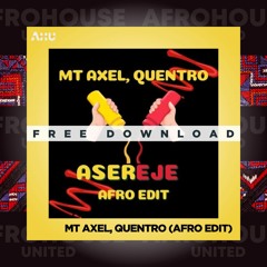 AHU 4FREE: Mt Axel, Quentro - Asereje (Afro Edit) [FREE]
