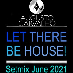 Set Let There Be House June 2021 Augusto Carvalho