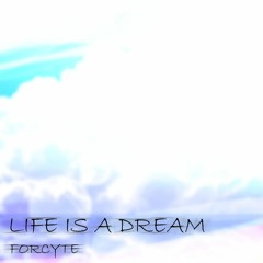 Life Is A Dream