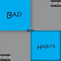 Bad Habits ft. mi amor