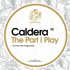 CALDERA (UK) - The Part I Play [ST217] Smashing Trax / 6th May 2022