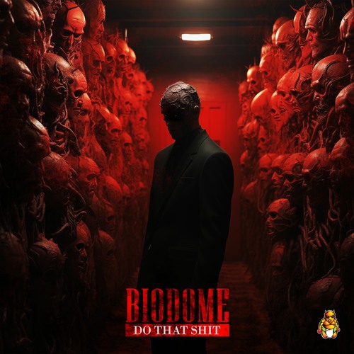Biodome - Do That Shit