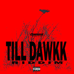 TILL DAWKK RIDDIM PROD BY Complexxx Sound Master