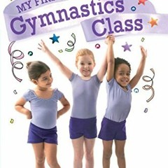 free EBOOK 📂 My First Gymnastics Class: Ready-to-Read Pre-Level 1 by  Alyssa Satin C