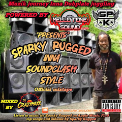 Mellotone Sound "Presents"Sparky Rugged Inna Soundclash Style