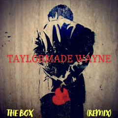 TAYLORMADE WAYNE - The Box (remix)