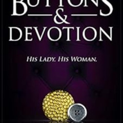 Read PDF 📁 Buttons and Devotion (Beyond Buttons Series Book 3) by Penelope Sky EPUB