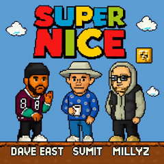 Super Nice (feat. Dave East & Millyz)