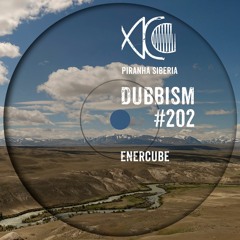 DUBBISM #202 - ENERCUBE