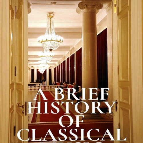 Stream episode _PDF_ A Brief History Of Classical Music by Joshuacuevas podcast Listen online
