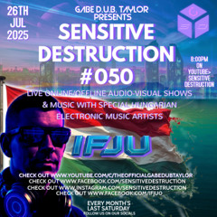 SENSITIVE DESTRUCTION EPISODE 50TH MIXED BY @IFjU