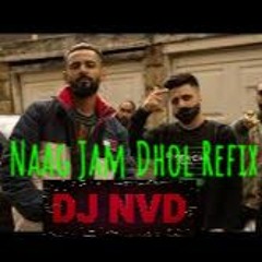 Naag Jam (Dhol Refix) DJ NVD/Raf Saperra/DJ Frenzy
