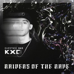 RAIDER OF THE RAVE [043] - KXD