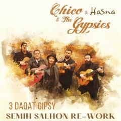 3 Daqat Chico & The Gypsies, Hasna - (Semih Salhon Re-Work ))