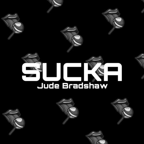 Jude Bradshaw - Sucka