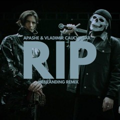 Apashe & Vladimir Cauchemar - RIP (Hebranding Remix)