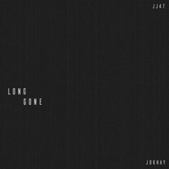 Long Gone - JJ47 ( Prod. @Jokhay ).mp3
