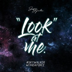 "Look At Me" - iamShazran // #SkywalkerwithdaForce