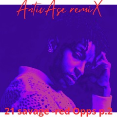 AnticAse Remix X 21 Savage - Red Opps