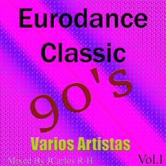 VA - Eurodance Classic 90's Vol.1 (Mixed By JCarlos R-H) Free