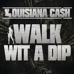 Walk Wit A Dip (Explicit Version)