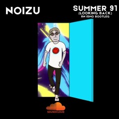 Noizu - Summer 91 (Looking Back) (RN ISMO Bootleg)