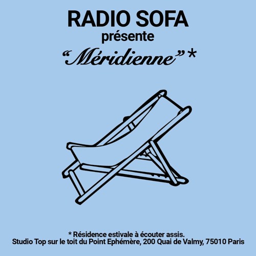 Stream RADIO SOFA | Listen to "Méridienne" : Louison, Le Frit, Vidal  Benjamin, O.Xander, Mars O10C (31.07.22) playlist online for free on  SoundCloud