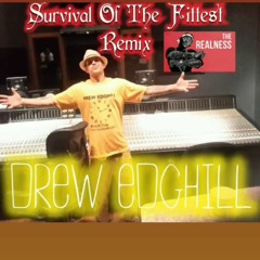 DREW EDGHILL "Survival Of The Fittest" Cover/Remix