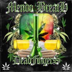 DEADfingers - MENDO BREATH