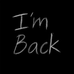 I'm back