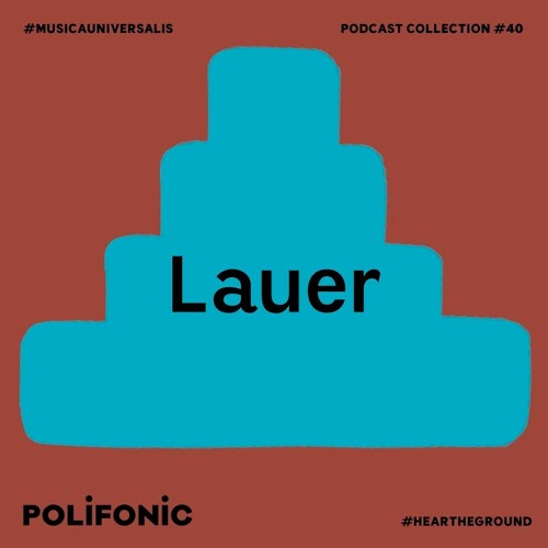 Polifonic Podcast 040 - Lauer