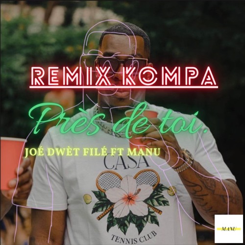Manu x Joé Dwèt Filé - Près De Toi Remix Kompa