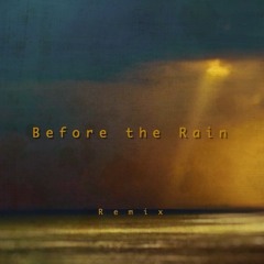 Before the Rain (Remix 2023)
