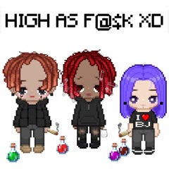 HIGH AS F@$K XD - KRVMPUS X JATAN X EX DANTE