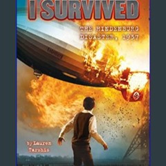 ??pdf^^ 📖 I Survived the Hindenburg Disaster, 1937 (I Survived #13) (13)     Paperback – February
