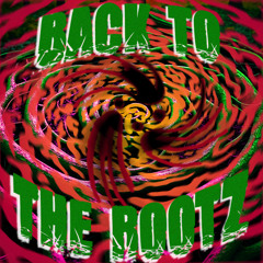BACK TO THE ROOTZ
