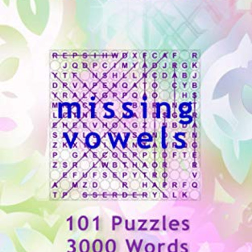 DOWNLOAD PDF 📜 Word Search: Missing Vowels, 101 Puzzles, 3000 Words, Volume 27, Comp