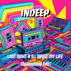 Indeep - Last night a DJ (SpaceSheep Remix)
