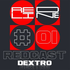 Redcast #01 - Dextro