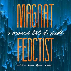 Magnat & Feoctist - Flori Moarte