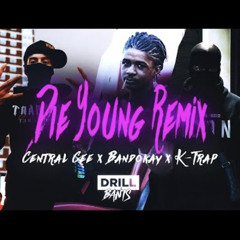 Central Cee x Bandokay x K-Trap - Die Young Remix