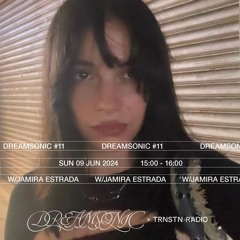 DREAMSONIC w/ Jamira Estrada (09.06.2024)