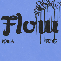 KOMA&VERS-FLOW FREESTYLE(Offical Audio)