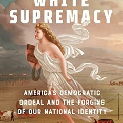 VIEW [EBOOK EPUB KINDLE PDF] Teaching White Supremacy: America's Democratic Ordeal an