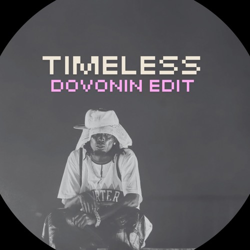 Timeless (Dovonin Edit)