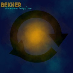 Embrace This Love (BEKKER Remix) [Extended Edit]
