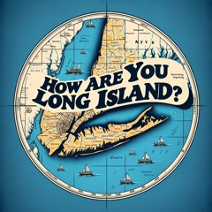 How Are You Long Island?