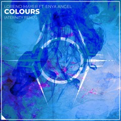 Loreno Mayer ft. Enya Angel - Colours (Aternity Remix)